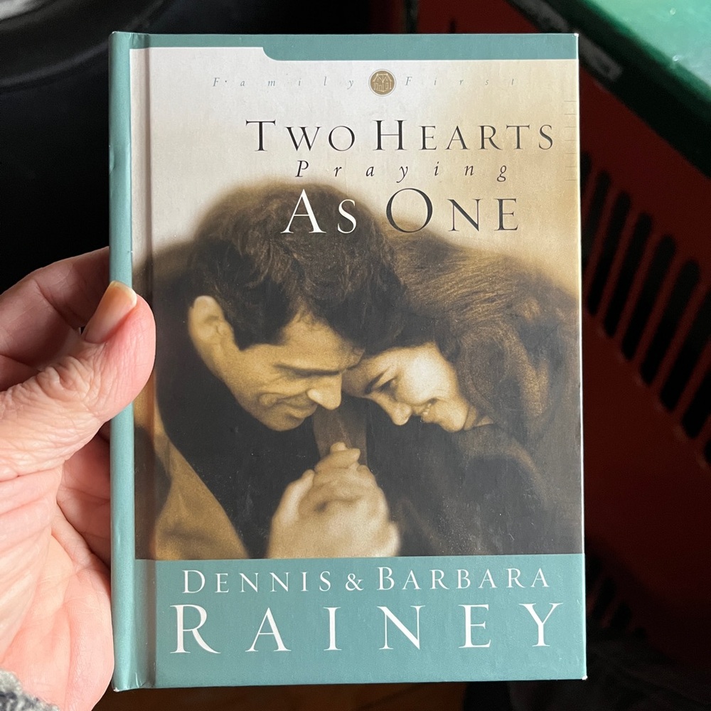 Two Hearts Praying As One Hardcover Dennis & Barbara Rainey Family First Book